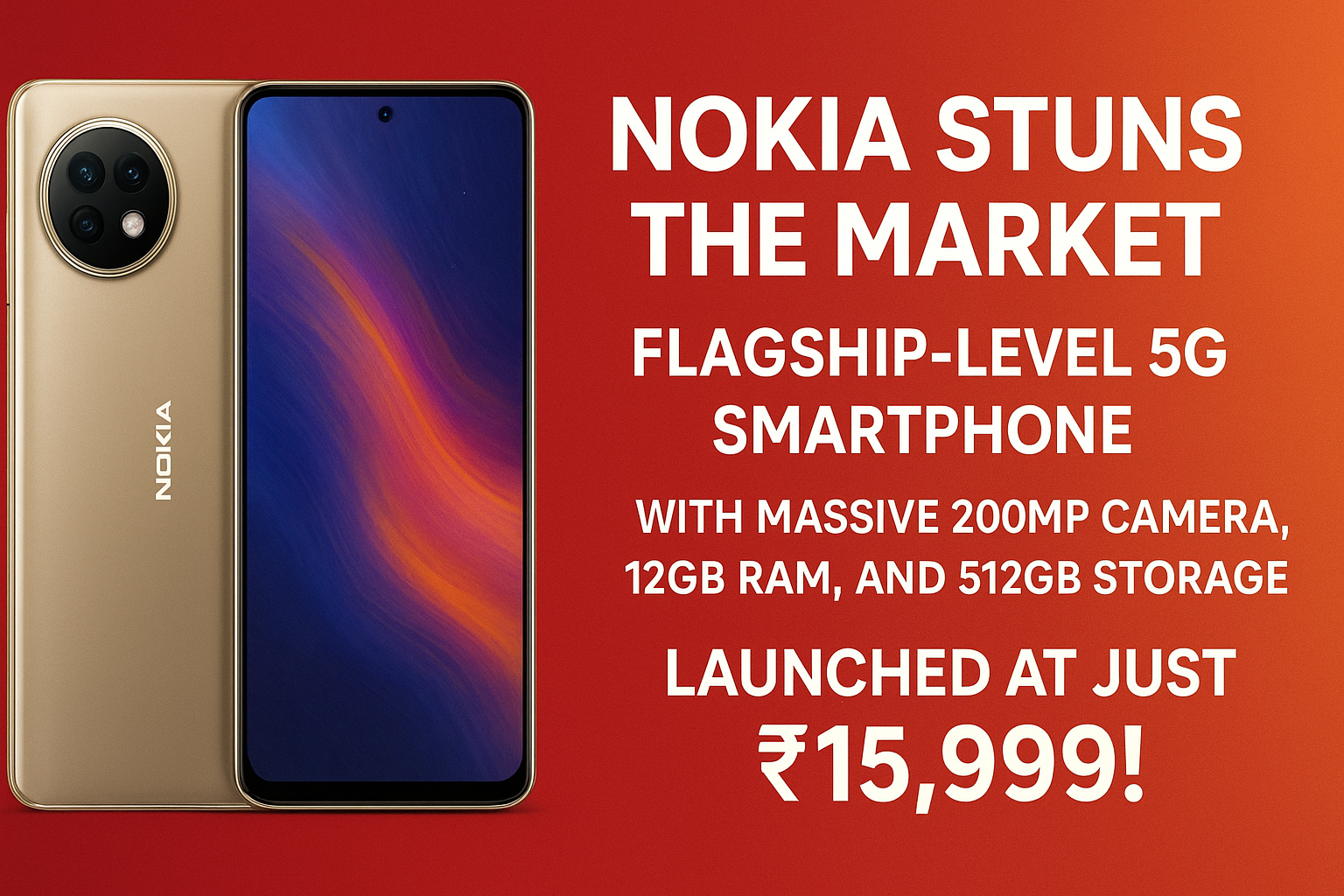 Nokia Stuns the Market Flagship-Level 5G Smartphone with Massive 200MP Camera, 12GB RAM, and 512GB Storage Launched at Just ₹15,999!