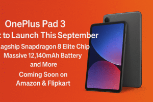 OnePlus Pad 3 Set to Launch This September Flagship Snapdragon 8 Elite Chip, Massive 12,140mAh Battery, and More – Coming Soon on Amazon & Flipkart