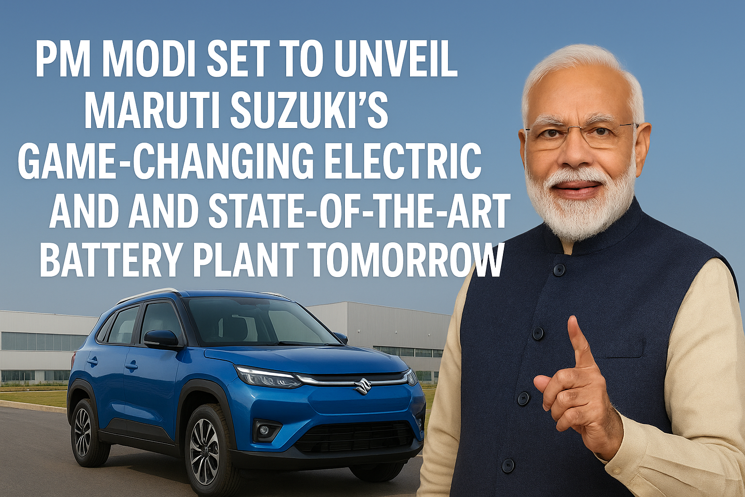 PM Modi Set to Unveil Maruti Suzuki’s Game-Changing Electric Car and State-of-the-Art Battery Plant Tomorrow