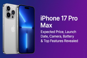 iPhone 17 Pro Max: Expected Price, Launch Date, Camera, Battery & Top Features Revealed